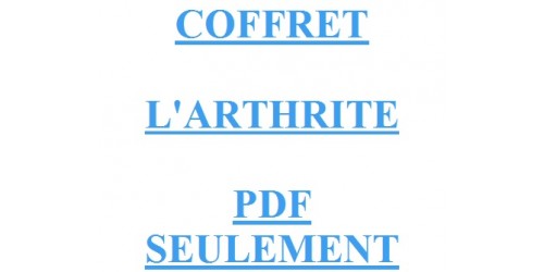 COFFRET ARTHRITE-ARTHROSE PDF SEULEMENT